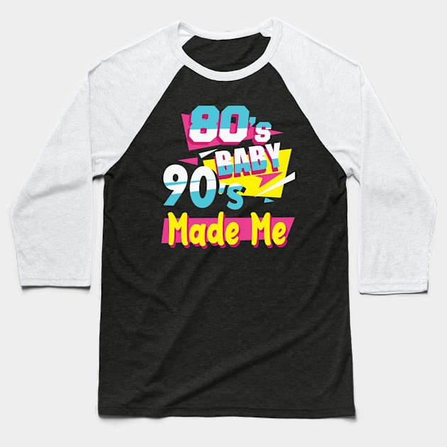 80s baby 90s made me Baseball T-Shirt by Sabahmd